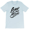 low and slow T-Shirt