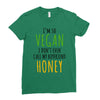 i'm so vegan i don't even call my boyfriend honey Ladies Fitted T-Shirt
