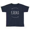 karma Toddler T-shirt