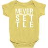 never settle Baby Onesie