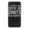 coffee or donuts iPhone 7 Plus Case