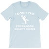i don't trip T-Shirt