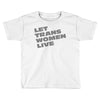 let trans women live Toddler T-shirt