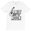 Family Trip To Moon T-Shirt