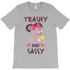 trashy and sassy T-Shirt
