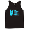 save a wave ride a surfer Tank Top