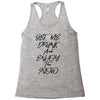 Get Me Drunk And Enjoy The Show Racerback Tank