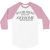 my girlfriend has an awesome boyfriend 3/4 Sleeve Shirt