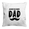 awsome dad Throw Pillow