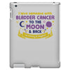 I Love Someone with Bladder Cancer to The Moon &amp; Back to Infinity iPad 3 and 4 Case