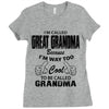 I&rsquo;m Called Great Grandma Because I&rsquo;m Way Too Cool To Be Called Gra Ladies Fitted T-Shirt
