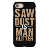 saw dust is man glitter iPhone 8