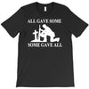 all gave some fallen soldier T-Shirt