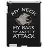 MY NECK MY BACK MY ANXIETY ATTACK iPad 3 and 4 Case