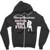 merry christmas shitter was full Zipper Hoodie
