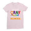 Get Your Cray On It's Last Day Of School Ladies Fitted T-Shirt