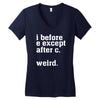 i before e except after c Women's V-Neck T-Shirt