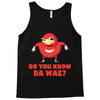 Do You Know Da Wae, THE WAY, DA WAE, Finding Da Wae, Ugandan Knuckles, Tank Top