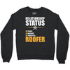 relationship status taken by a roofer Crewneck Sweatshirt