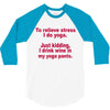 drink wine in ractangle 3/4 Sleeve Shirt