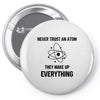 Never Trust An Atom Pin-back button