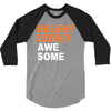 relentlessly awesome 3/4 Sleeve Shirt
