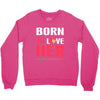 couple tshirt   born to love her Crewneck Sweatshirt