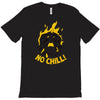 no chill T-Shirt