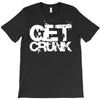 get crunk 2 T-Shirt