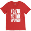 you're not my supervisor V-Neck Tee