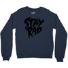 Stay Rad Crewneck Sweatshirt
