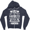 My Gigi is Totally My Most Favorite Guy Of All Time In The History Of Zipper Hoodie