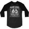 40th birthday t shirt personalise with name age year ideal birthday gi 3/4 Sleeve Shirt