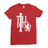 till die Ladies Fitted T-Shirt