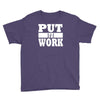 put in work Youth Tee