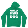 Being an adult is hard I'd rather be a dog Unisex Hoodie
