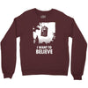 i want to believe Crewneck Sweatshirt