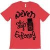 never stop exploring T-Shirt