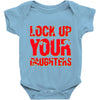 lock up your daughters Baby Onesie