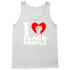 i love black people Tank Top