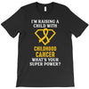 I'm Raising A Child With Childhood Cancer What's Your Super Power T-Shirt