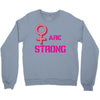 Women's March We are Strong Crewneck Sweatshirt