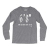 now you don't have to ask t4ll Long Sleeve Shirts