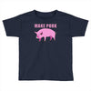 make pork trending Toddler T-shirt