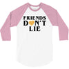 Friends Dont Lie 3/4 Sleeve Shirt