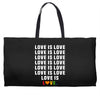 Love Is Love Weekender Totes