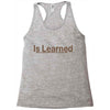is learned Racerback Tank