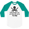 only pirates can get away 3/4 Sleeve Shirt
