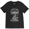 I Don't Need Therapy Just to Do Snowboarding V-Neck Tee