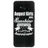 August Girls Are Sunshine Mixed With A Little Hurricane Samsung Galaxy S8